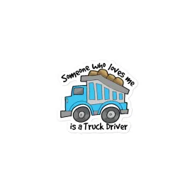 Someone Who Loves Me Is A Truck Driver Sticker